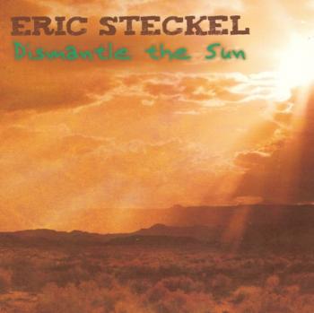 Eric Steckel - Dismantle The Sun