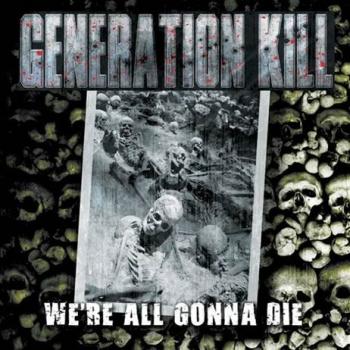 Generation Kill - We're All Gonna Die