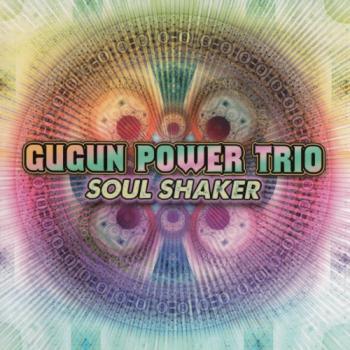 Gugun Power Trio - Soul Shaker