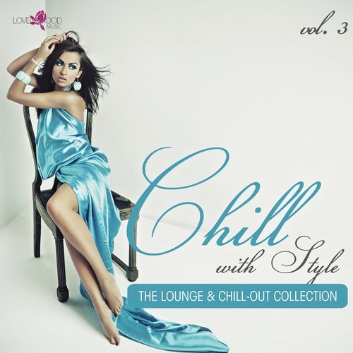 VA - Chill With Style The Lounge Chill Out Collection Vol 3-4 