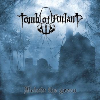 Tomb Of Finland - Below The Green