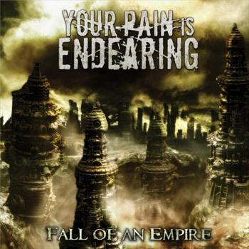 Your Pain is Endearing - Fall of An Empire