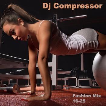 Dj Compressor Fashion Mix 16-25