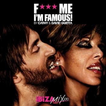 VA - F*** Me I'm Famous (Ibiza Mix 2010)