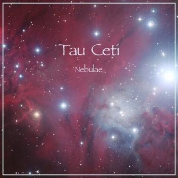 Tau Ceti - Nebulae