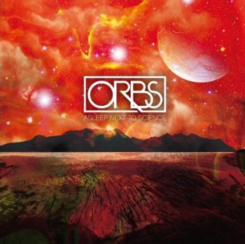 Orbs - Asleep Next to Science