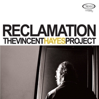 The Vincent Hayes Project - Reclamation