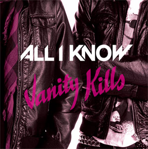 All I Know - Vanity Kills