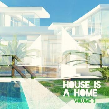 VA - House Is A Home Vol. 3