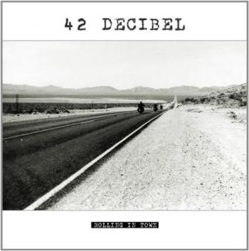 42 Decibel - Rolling In Town