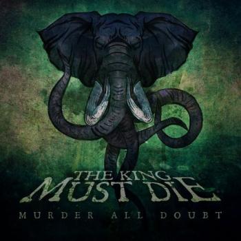 The King Must Die - Murder All Doubt