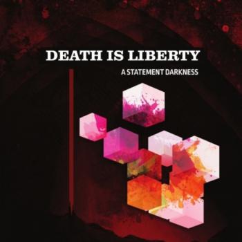 Death Is Liberty - A Statement Darkness