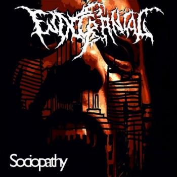 Endocranial - Sociopathy