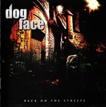 Dogface - Back On The Streets