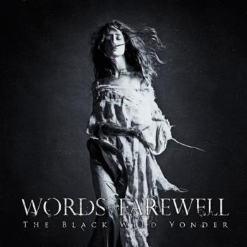 Words of Farewell - The Black Wild Yonder