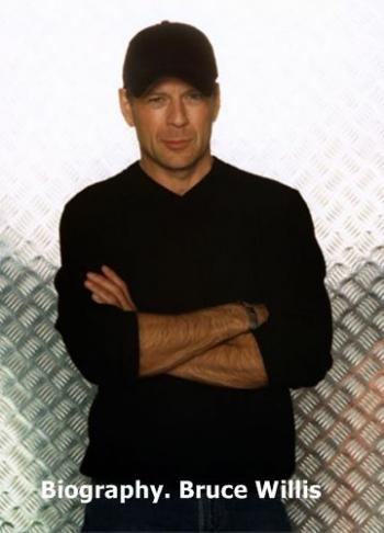 .   / Biography. Bruce Willis MVO