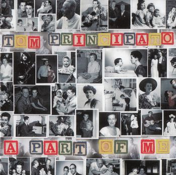 Tom Principato - A Part Of Me