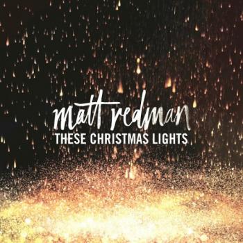 Matt Redman - These Christmas Lights