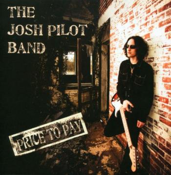 The Josh Pilot Band - Price To Pay