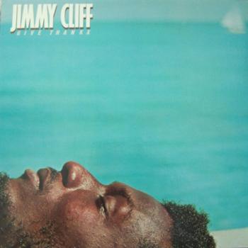 Jimmy Cliff - Give Thankx