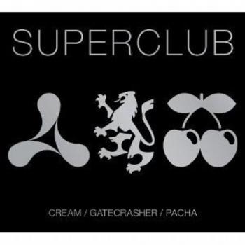 VA - Superclub: Cream Gatecrasher Pacha