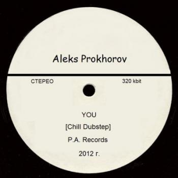 Aleks Prokhorov - You [Chill Dubstep]