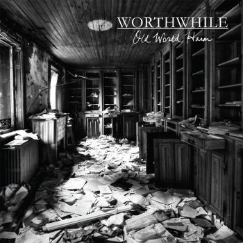 Worthwhile - Old World Harm