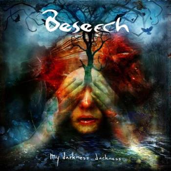 Beseech - My Darkness, Darkness