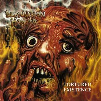 Demolition Hammer - Tortured Existence