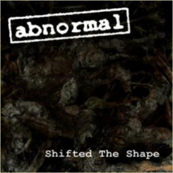 Abnormal - Shifted The Shape