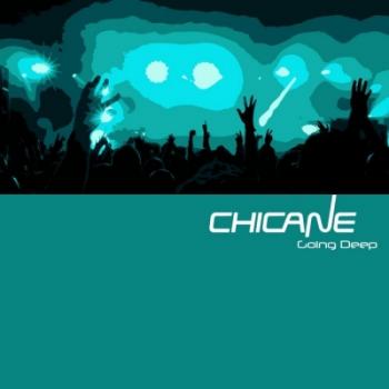 Chicane - Going Deep