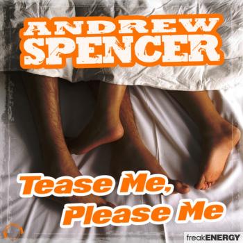 Andrew Spencer - Tease Me, Please Me