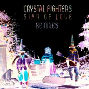 Crystal Fighters - Star of Love