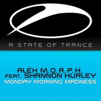 Alex M.O.R.P.H. Feat. Shannon Hurley - Monday Morning Madness