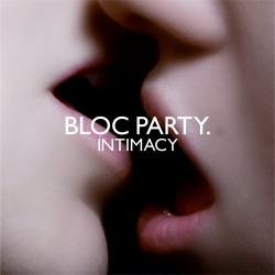 Bloc Party - Intimacy