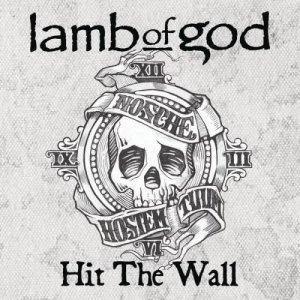 Lamb of God - Hit The Wall