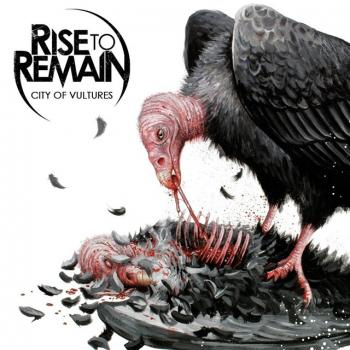 Rise To Remain - City Of Vultures