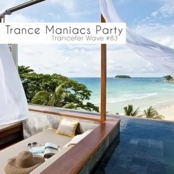 VA - Trance Maniacs Party: Trancefer Wave #83