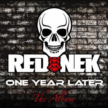 Rednek - One Year Later