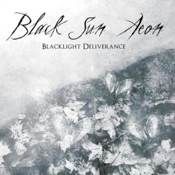 Black Sun Aeon - Blacklight Deliverance