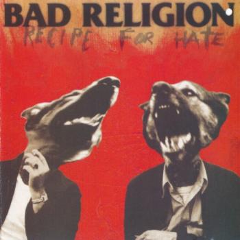 Bad Religion - Recipe For Hate