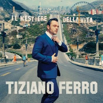 Tiziano Ferro - Il Mestiere Della Vita