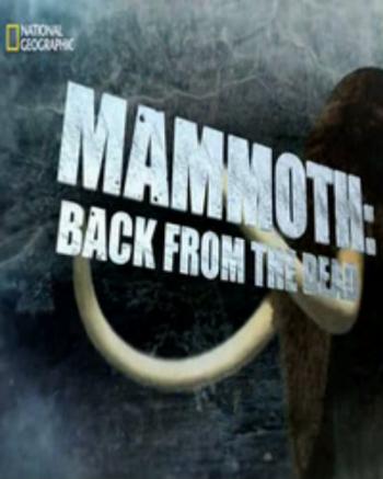 National Geographic. :    / Mammoth: Back from the Dead VO