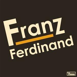 Franz Ferdinand - Franz Ferdinand (2004)