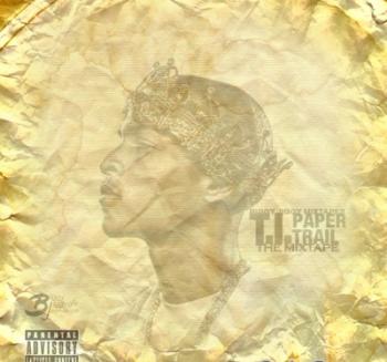 T.I. - Paper Trail The Mixtape