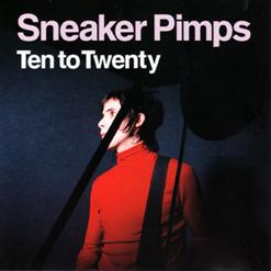 Sneaker Pimps - Ten To Twenty