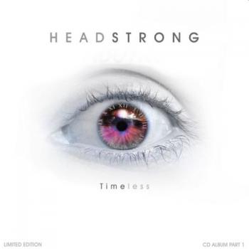 Headstrong - Timeless (Part 1)