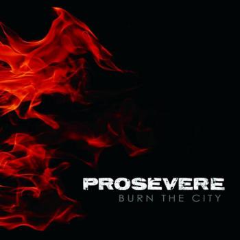 Prosevere - Burn the City