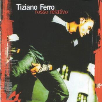 Tiziano Ferro - Rosso Relativo