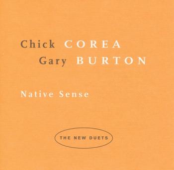 Chick Corea & Gary Burton - Native Sence